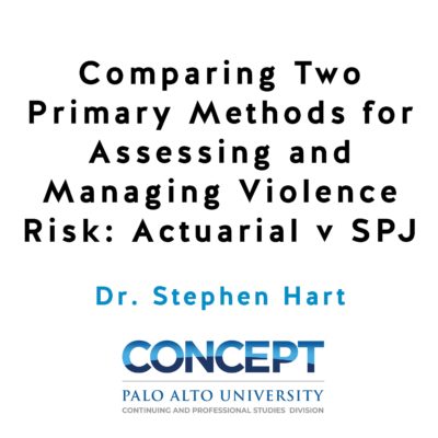 Comparing two Primary Methods for Assessing and Managing Violence Risk: Actuarial Risk Assessment versus Structured Professional Judgment