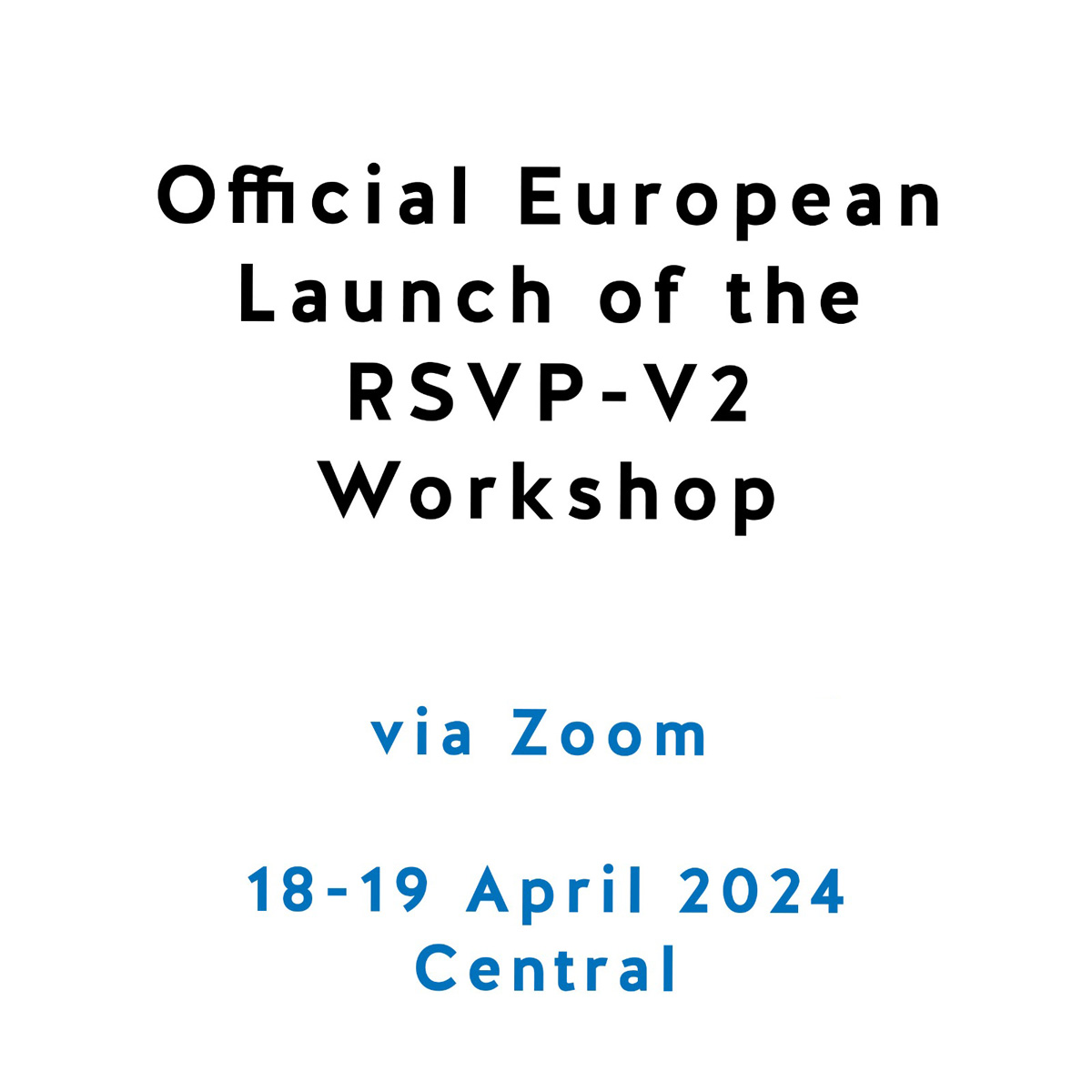 Official European Launch of the RSVP-V2 (via Zoom) Official European Launch of the RSVP-V2 (via Zoom)