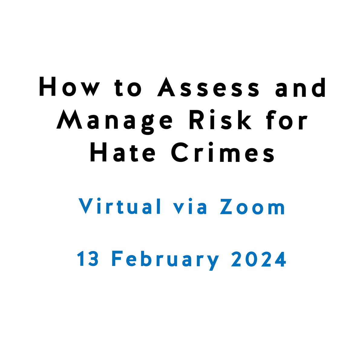 How to Assess and Manage Risk in Hate Crimes How to Assess and Manage Risk in Hate Crimes