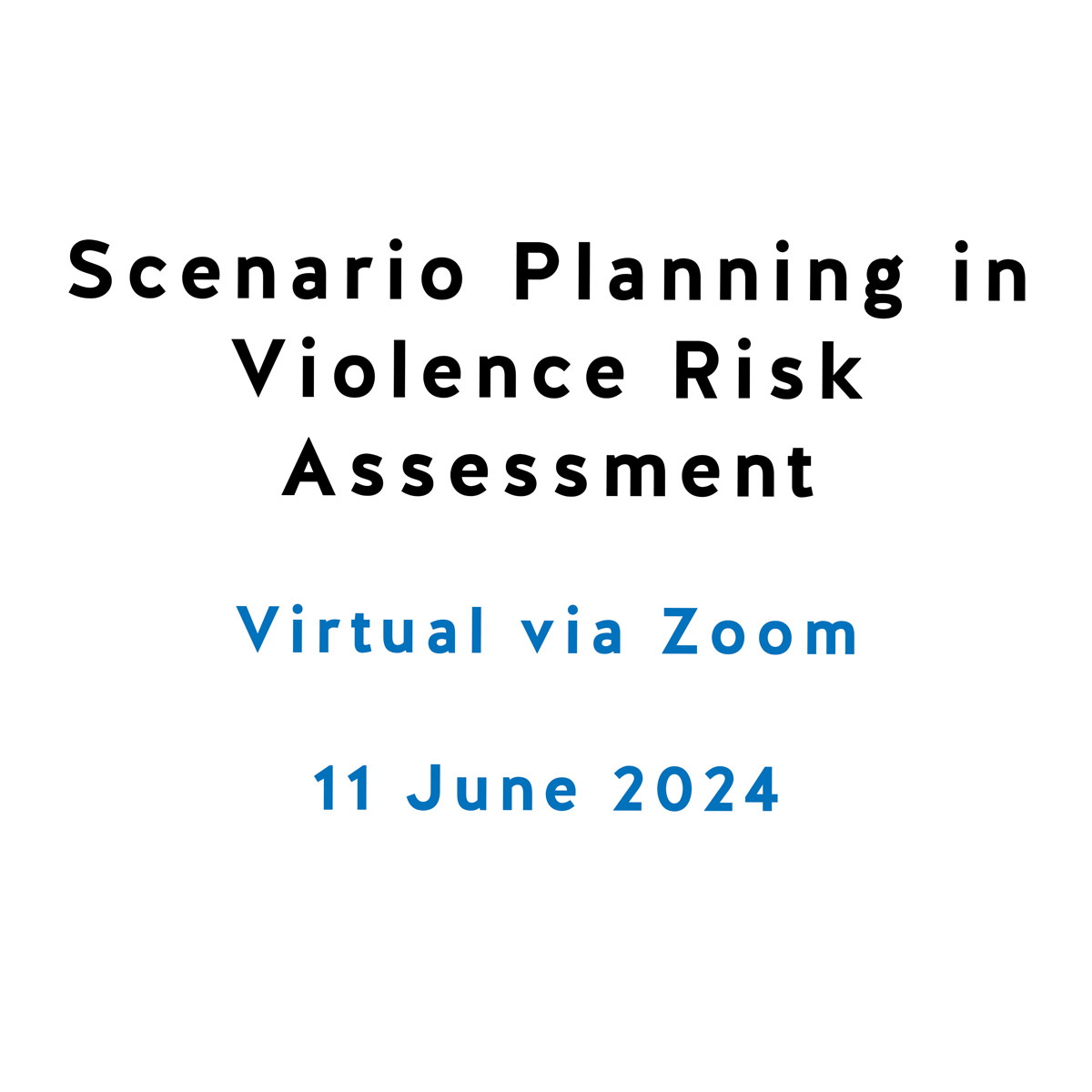 Scenario Planning in Violence Risk Assessment Scenario Planning in Violence Risk Assessment