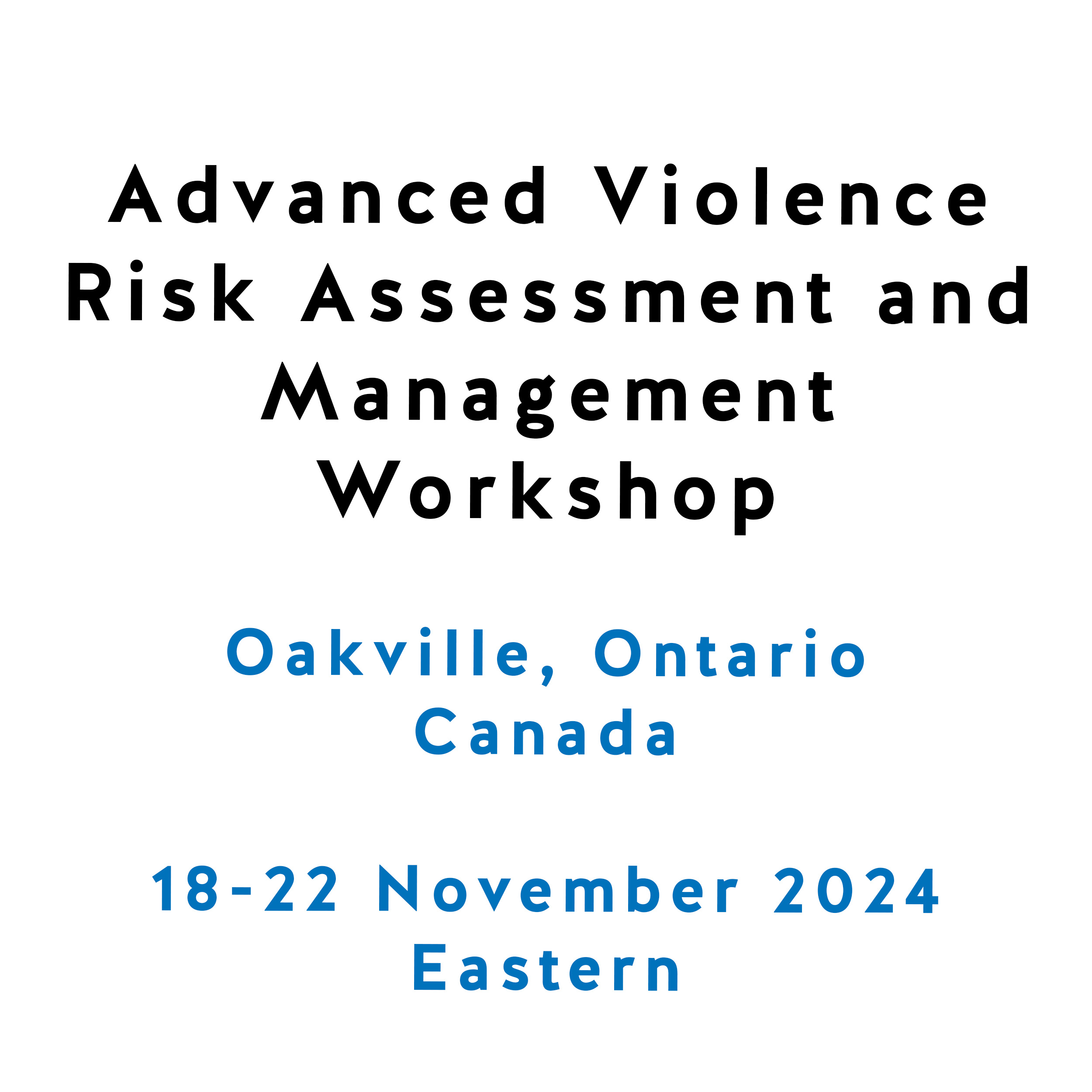 Advanced Violence Risk Assessment and Management Workshop (2024) Advanced Violence Risk Assessment and Management Workshop (2024)