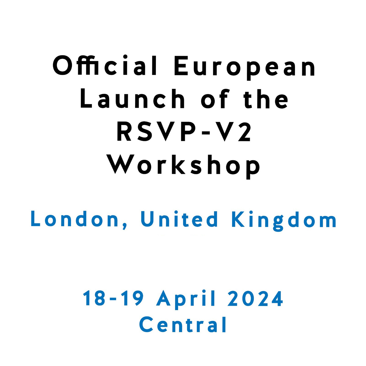 Official European Launch of the RSVP-V2 (in person) Official European Launch of the RSVP-V2 (in person)