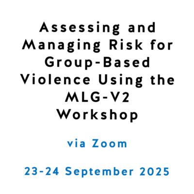 Assessing and Managing Risk for Group-Based Violence Using the MLG-V2 Assessing and Managing Risk for Group-Based Violence Using the MLG-V2