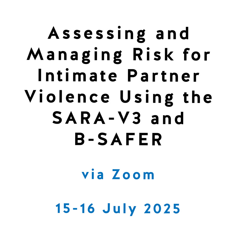 Assessing and Managing Risk for Intimate Partner Violence Using the SARA-V3 and B-SAFER Assessing and Managing Risk for Intimate Partner Violence Using the SARA-V3 and B-SAFER